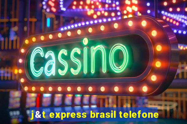 j&t express brasil telefone